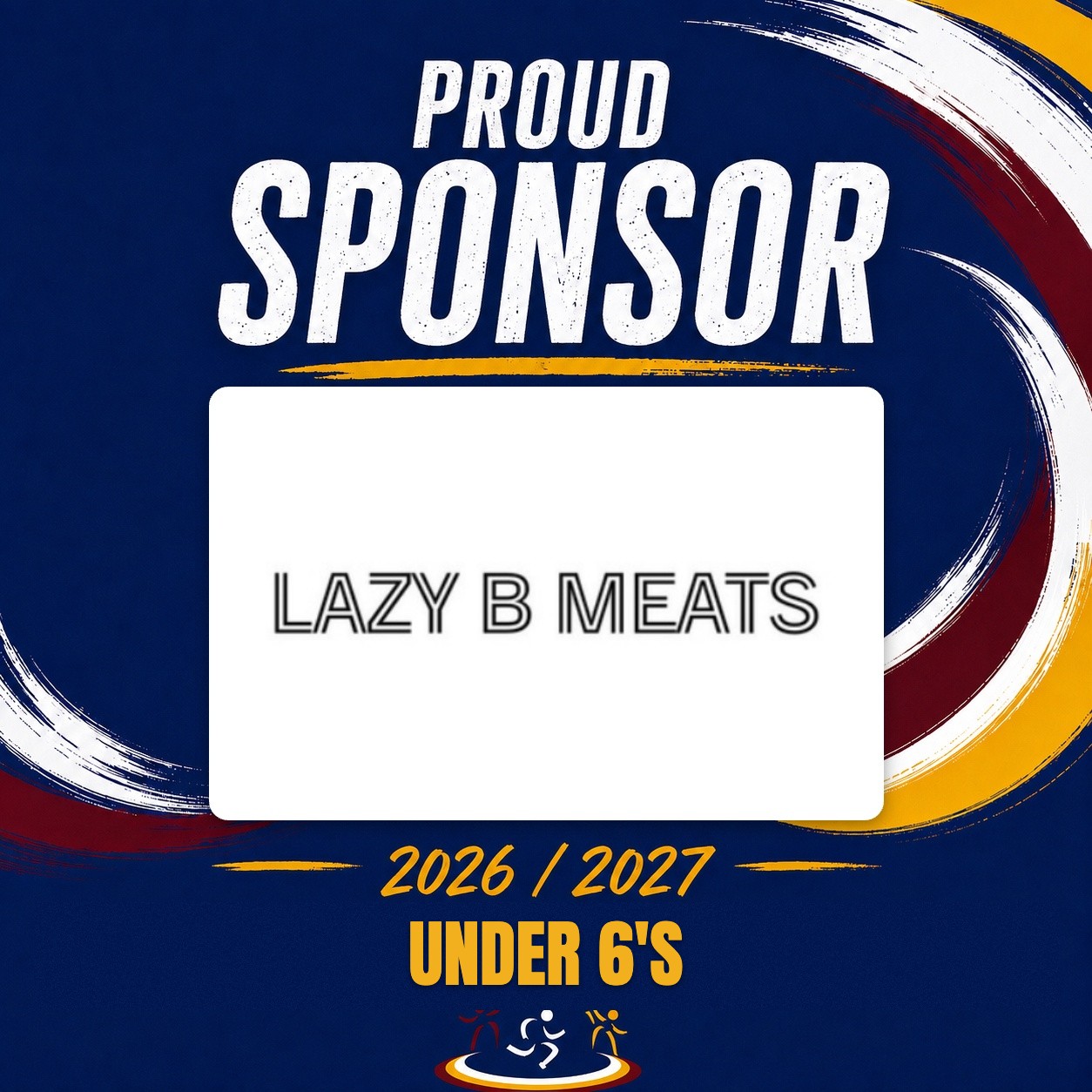 Lazy B Meats — Proud sponsor, Under 6s